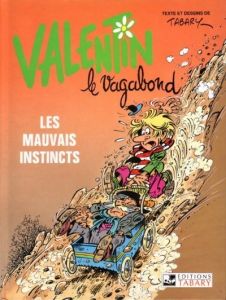 BD0017 - Bande Dessiné - Valentin Le Vagabond - Les Mauvais Instincts