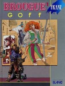 BD0066 - Bande Dessiné - Brougue Tome 1 - GOFF