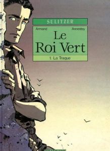 BD0095 - Bande Dessiné - LE ROI VERT Tome 1 - La Traque