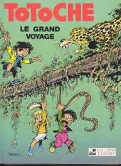 BD0016 - Bande dessiné - TOTOCHE - Le Grand Voyage