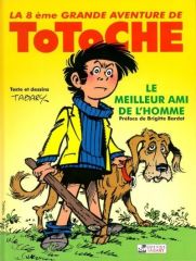 BD0003 - Bande Dessiné - La Grande Aventure de TOTOCHE - Le Meilleur ami de l'homme