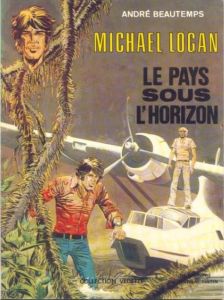 BD0030 - Bande Dessiné - Michael LOGAN Tome 2 - Le Pays sous l'horizon