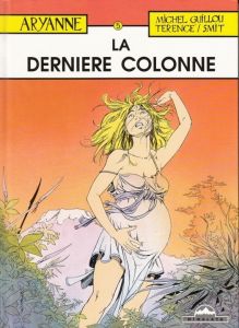 BD0042 - bande Dessiné pour Adultes - ARYANNE Tome 5 -  La dernière Colonne